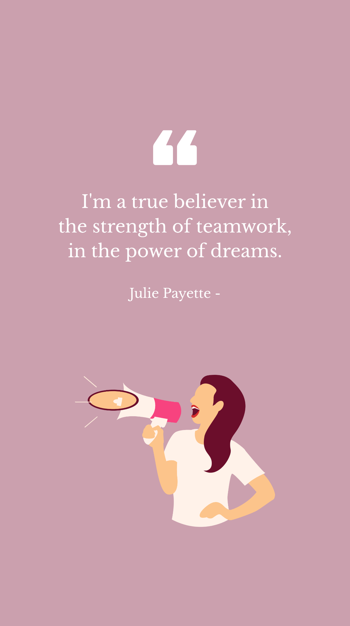 Julie Payette - I'm a true believer in the strength of teamwork, in the power of dreams. Template