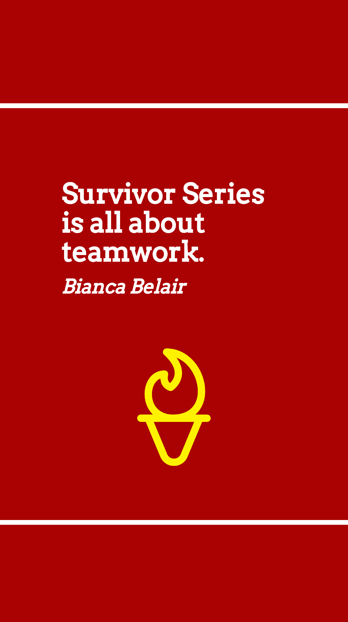 Bianca Belair - Survivor Series is all about teamwork.