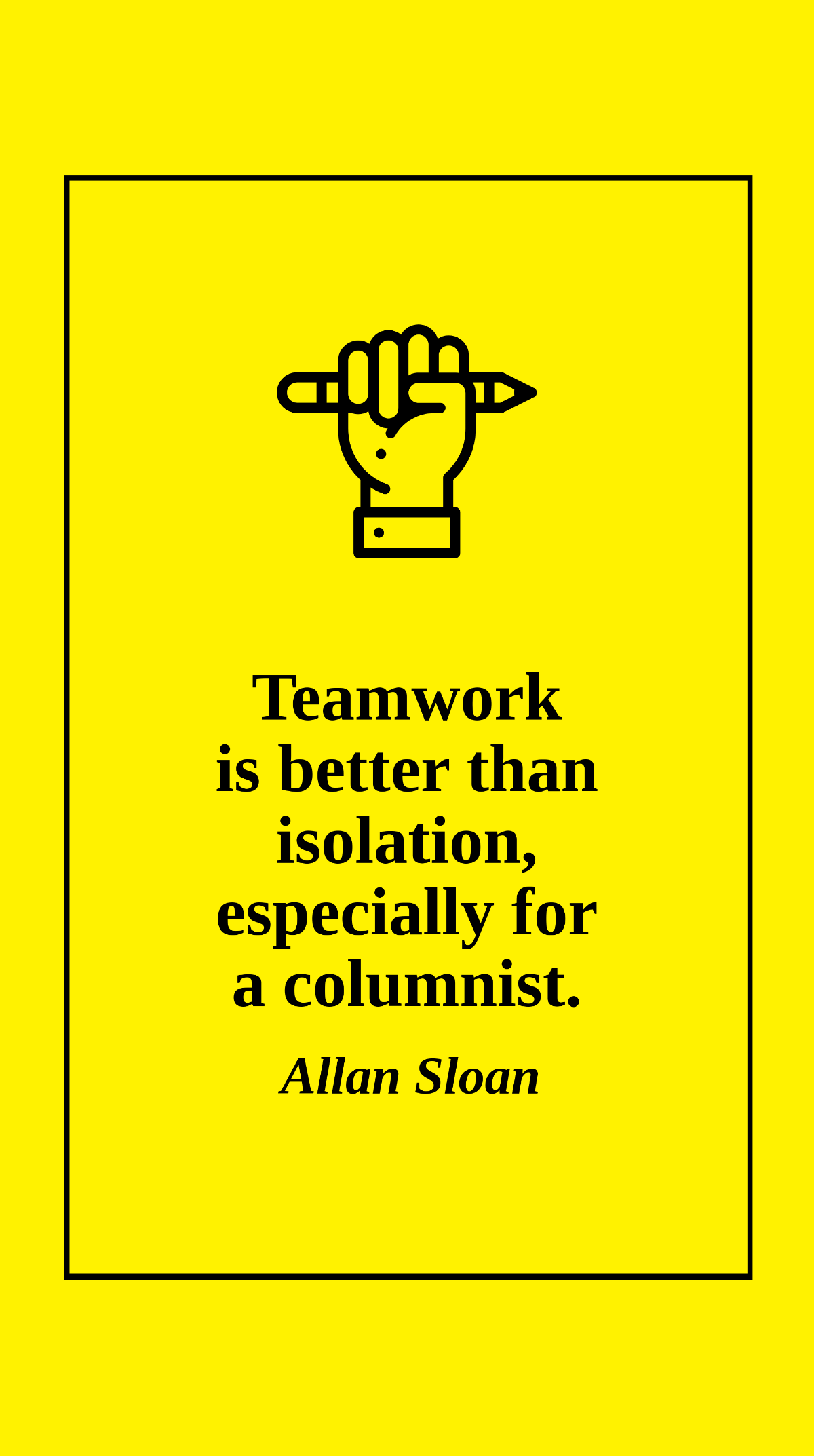 Free Allan Sloan - Teamwork is better than isolation, especially for a columnist. Template