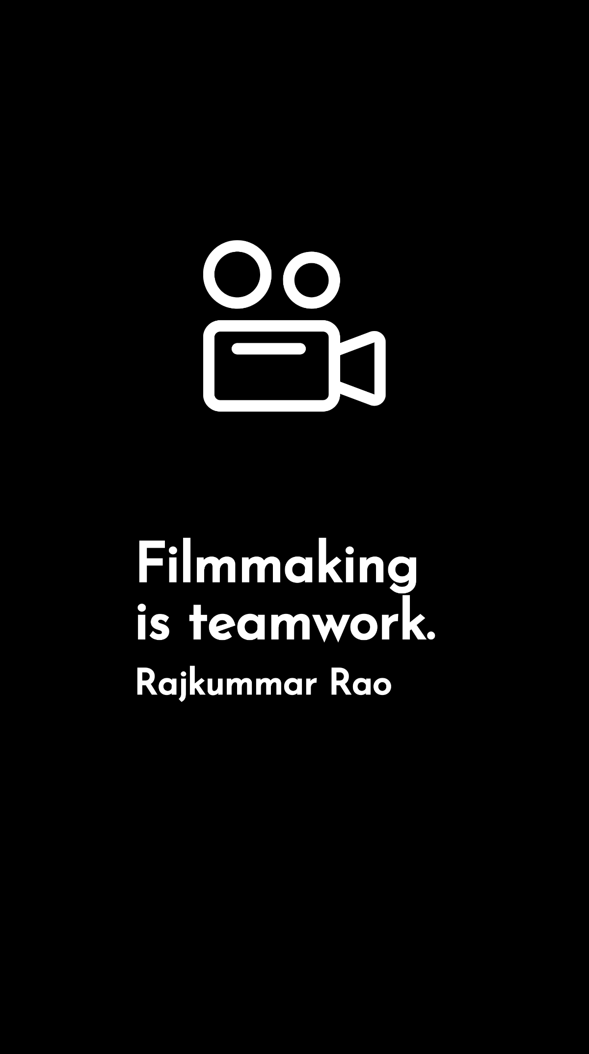 Rajkummar Rao - Filmmaking is teamwork. Template