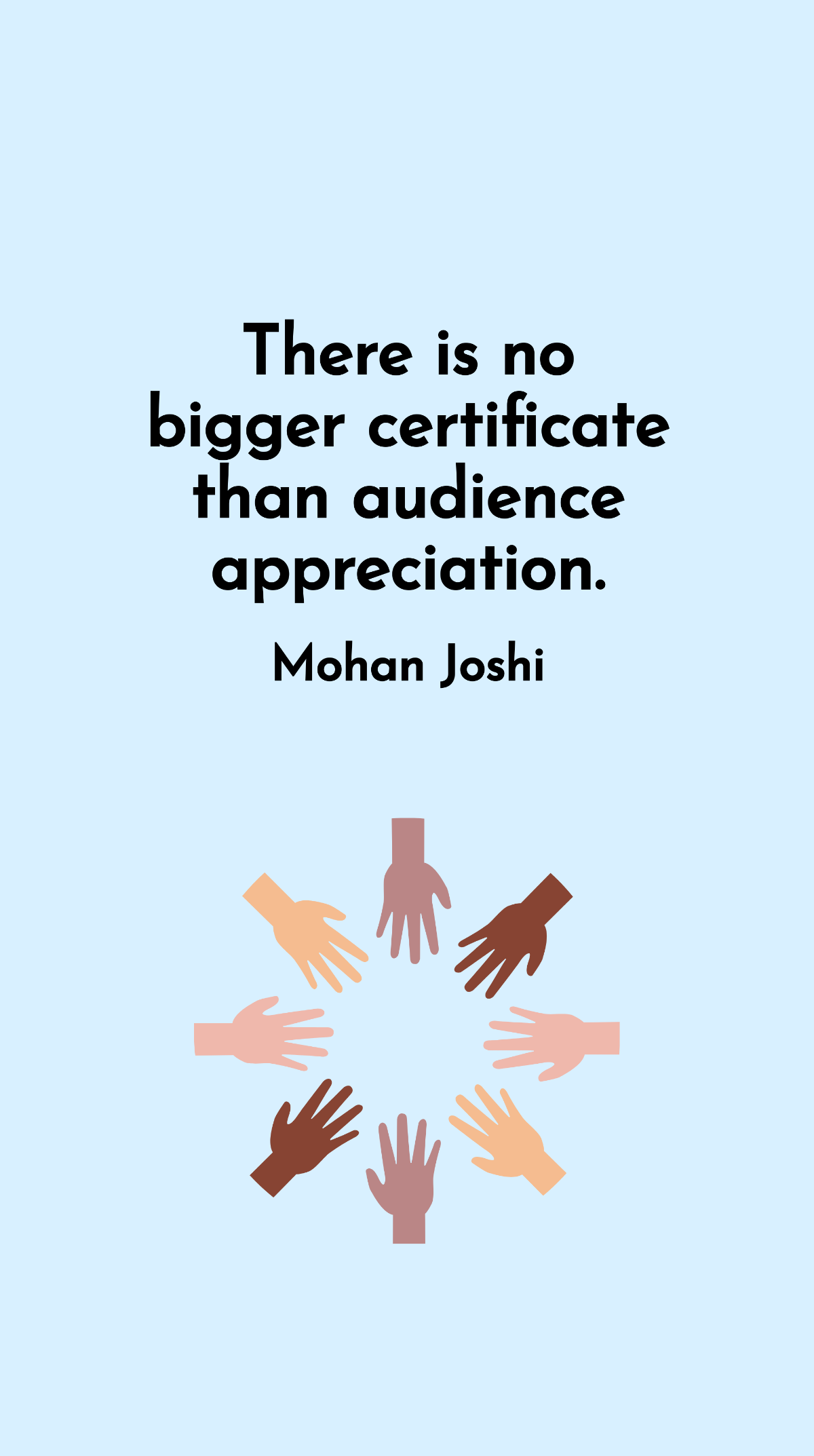 Free Mohan Joshi - There is no bigger certificate than audience appreciation. Template