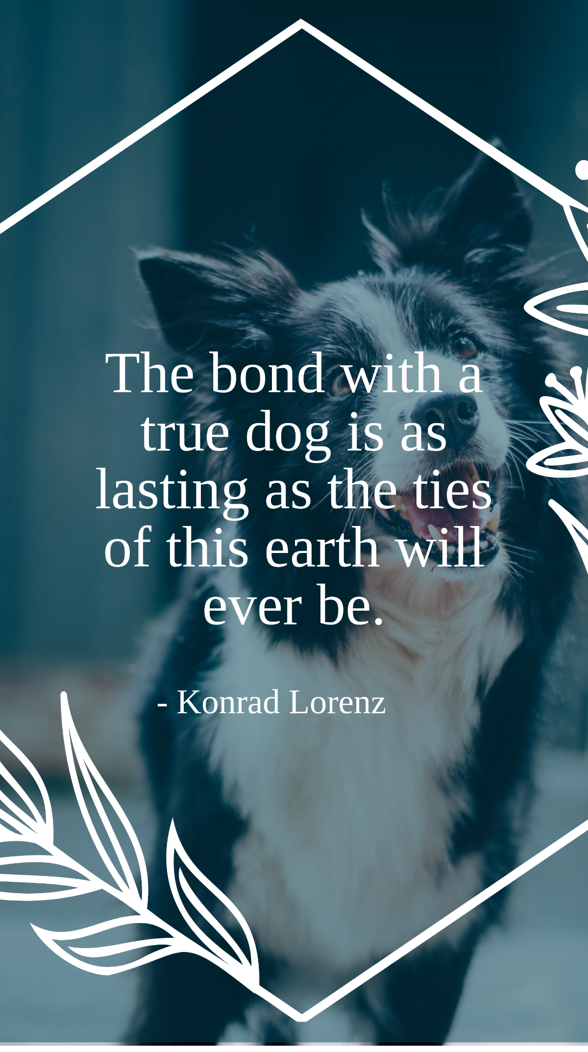 Free Konrad Lorenz - The bond with a true dog is as lasting as the ties of this earth will ever be. Template