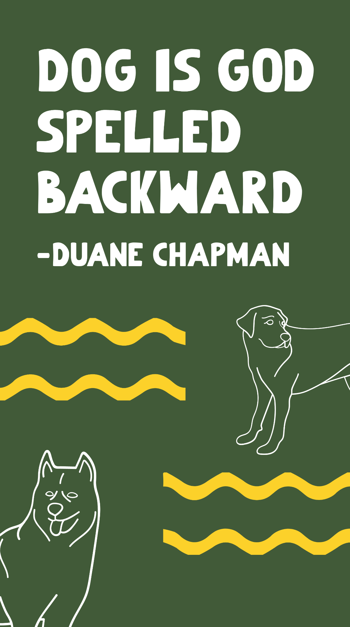 Duane Chapman - Dog is God spelled backward Template