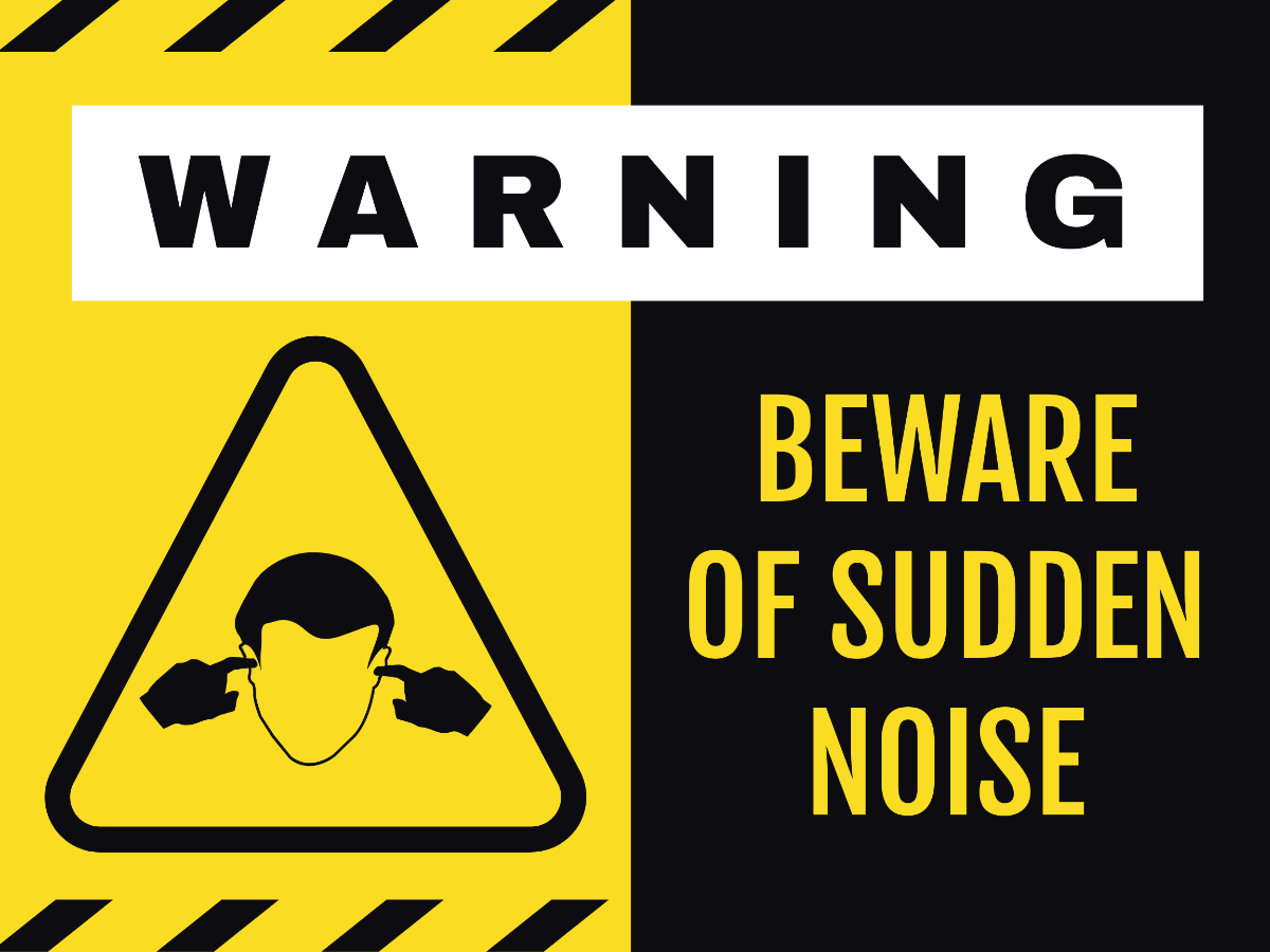 Beware of Sudden Noise Sign Template
