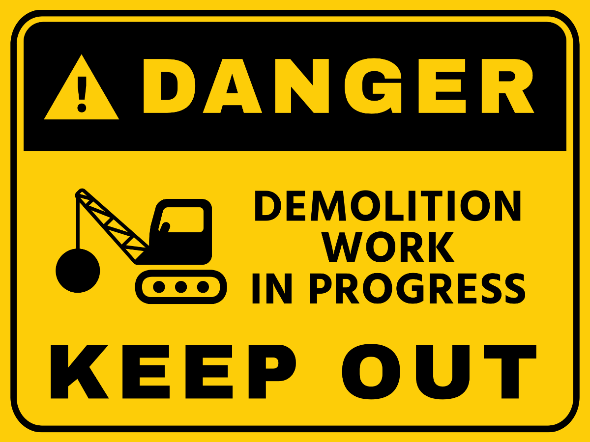 Demolition Work in Progress Keep Out Sign