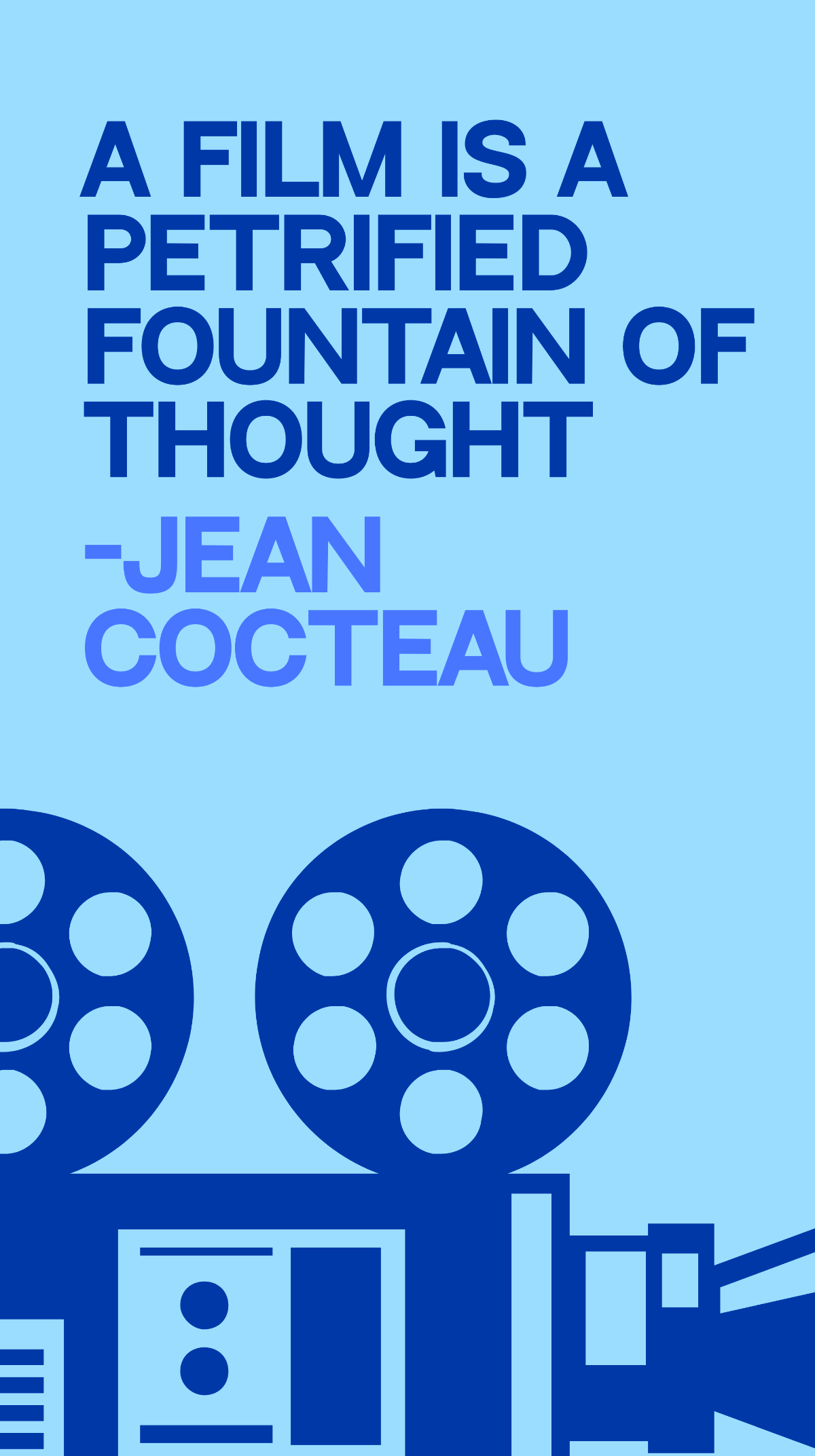 Jean Cocteau - A film is a petrified fountain of thought Template