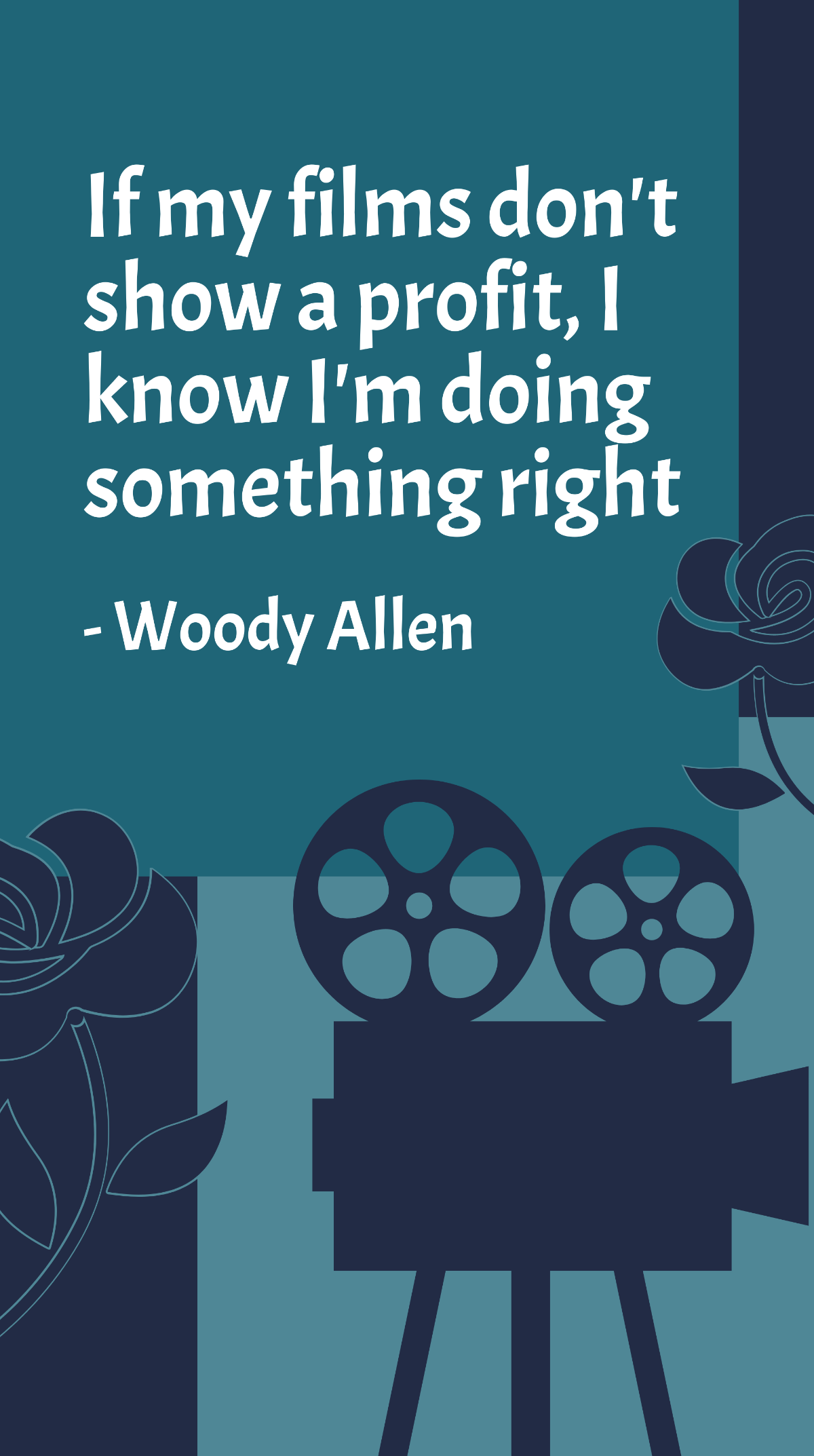 Woody Allen - If my films don't show a profit, I know I'm doing something right Template