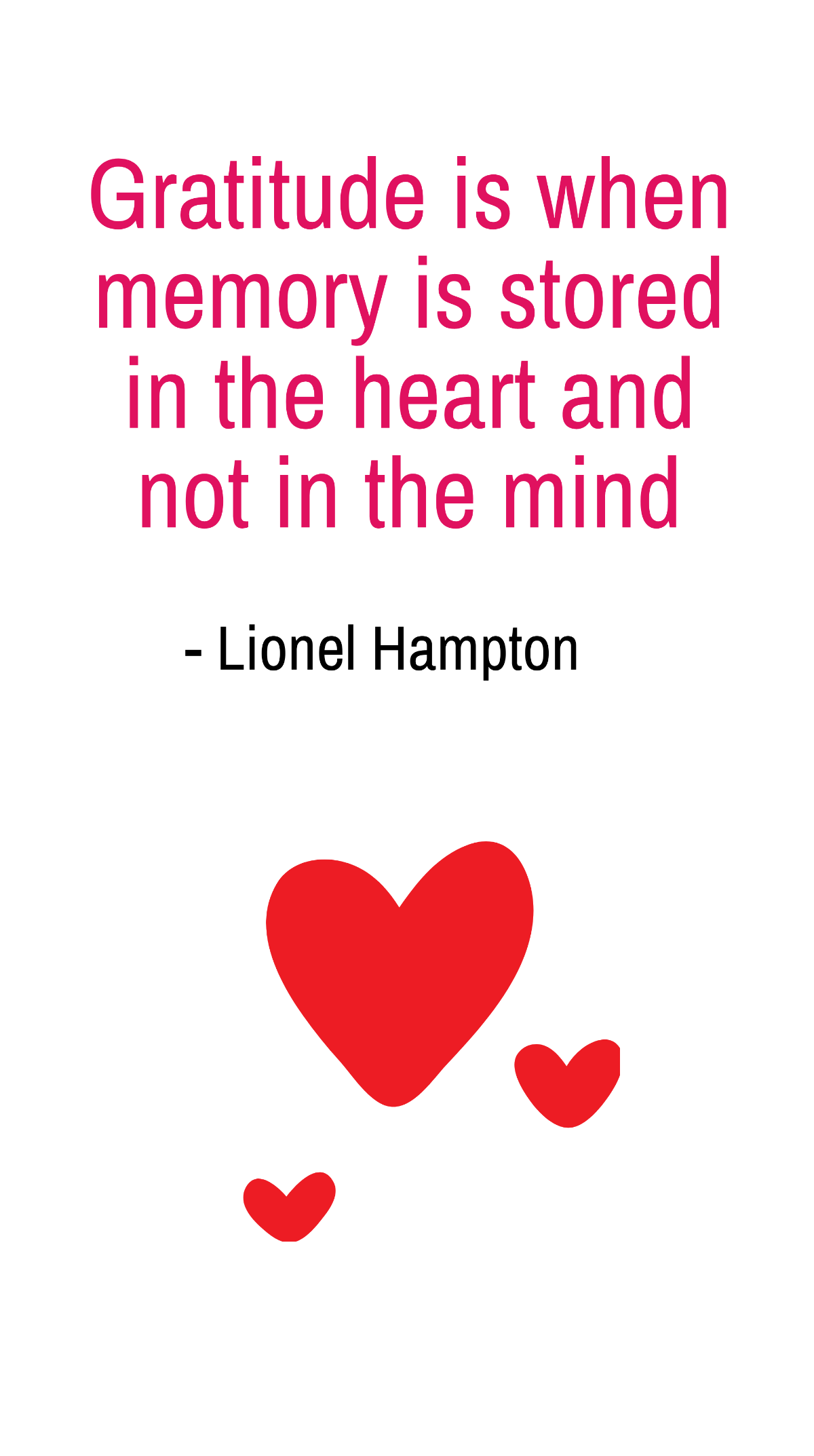 Lionel Hampton - Gratitude is when memory is stored in the heart and not in the mind Template
