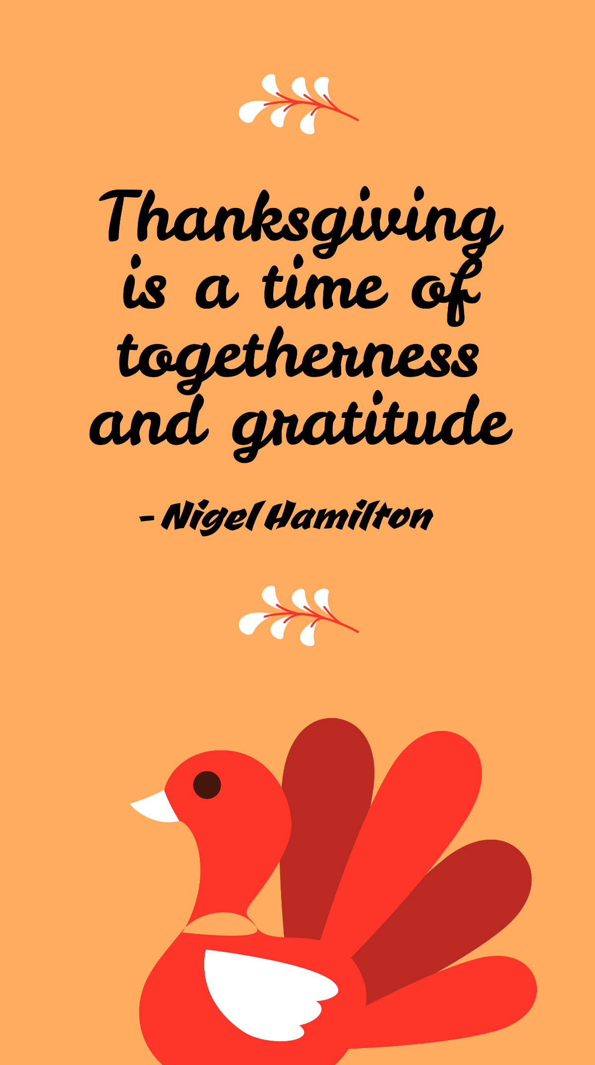 Free Nigel Hamilton - Thanksgiving is a time of togetherness and gratitude Template