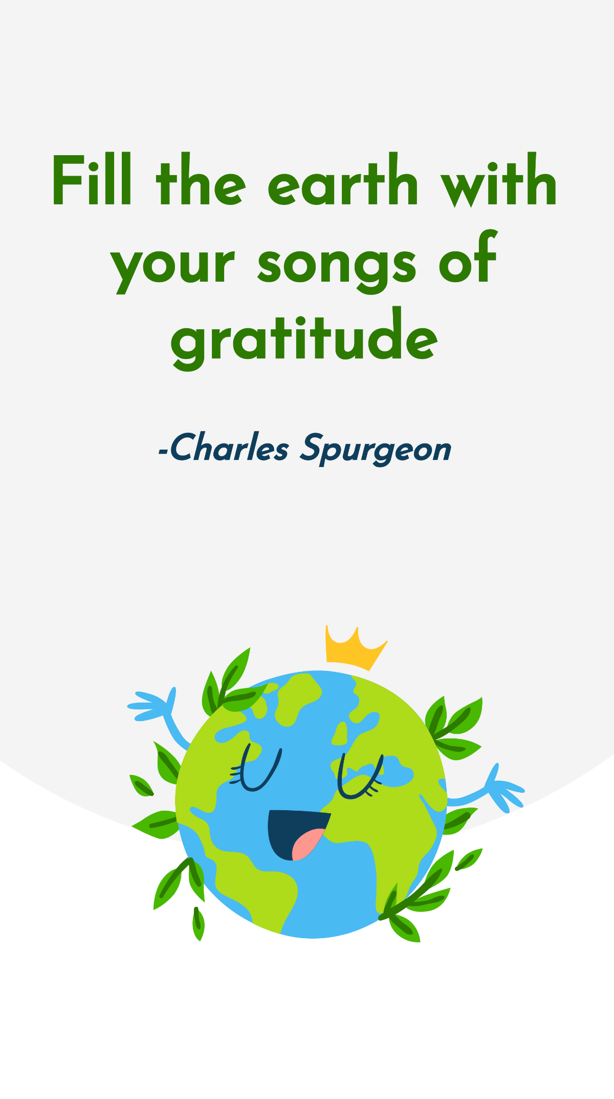 Free Charles Spurgeon - Fill the earth with your songs of gratitude Template