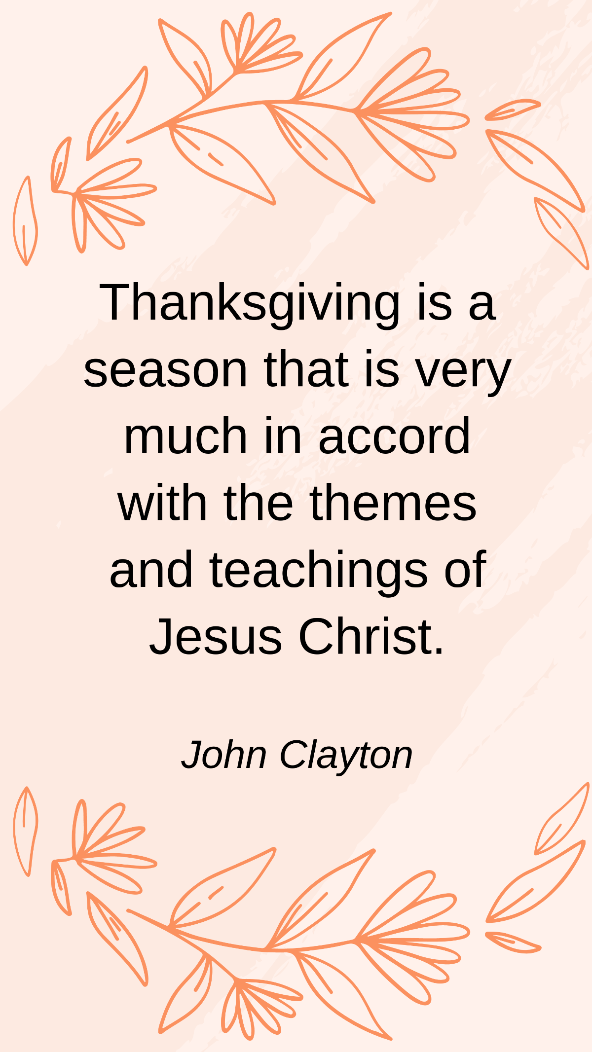 John Clayton - Thanksgiving is a season that is very much in accord with the themes and teachings of Jesus Christ. Template