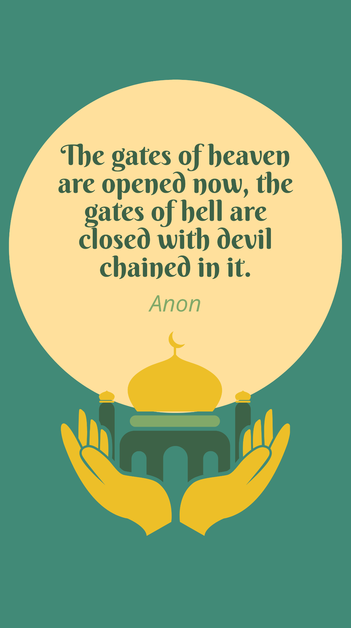 Anon - The gates of heaven are opened now, the gates of hell are closed with devil chained in it. Template