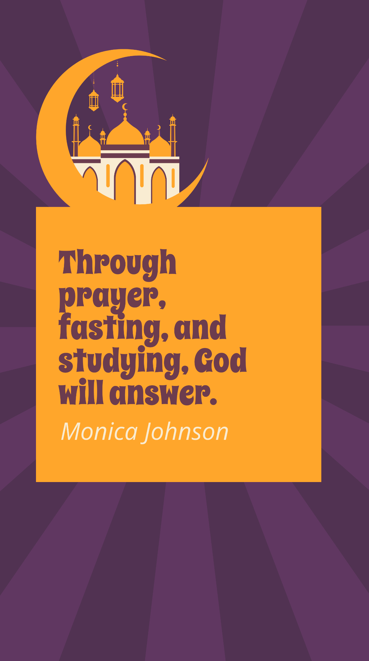 Monica Johnson - Through prayer, fasting, and studying, God will answer. Template