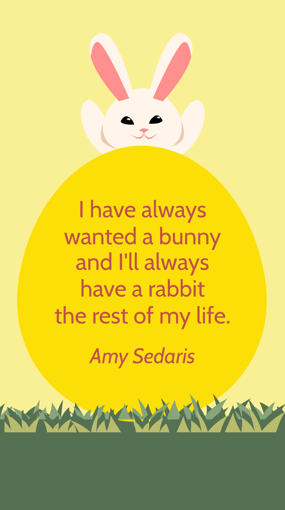 Amy Sedaris - I have always wanted a bunny and I'll always have a rabbit the rest of my life. Template