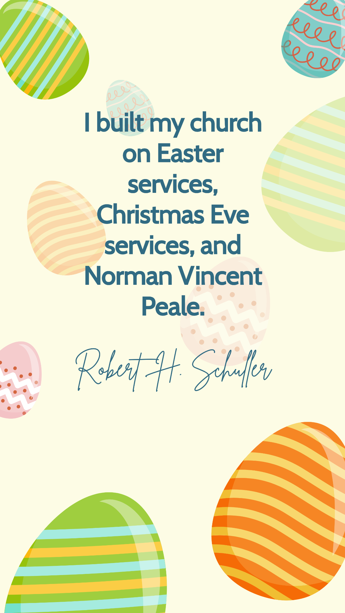 Robert H. Schuller - I built my church on Easter services, Christmas Eve services, and Norman Vincent Peale. Template