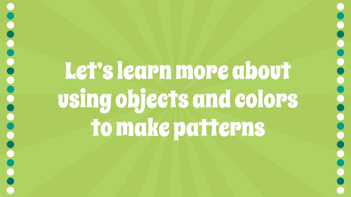 Free Using Objects and Colors to Make Patterns Template to Edit Online