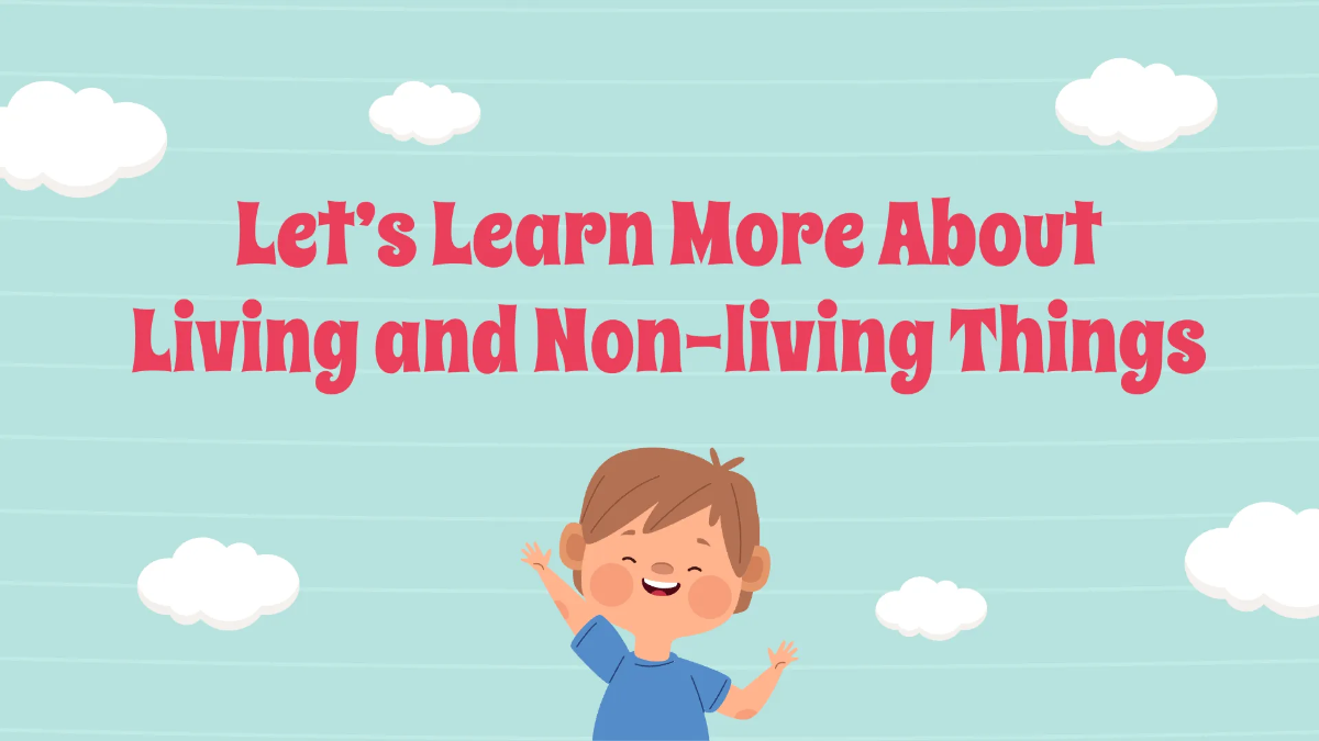 Free Living and Non-living Things Template to Edit Online