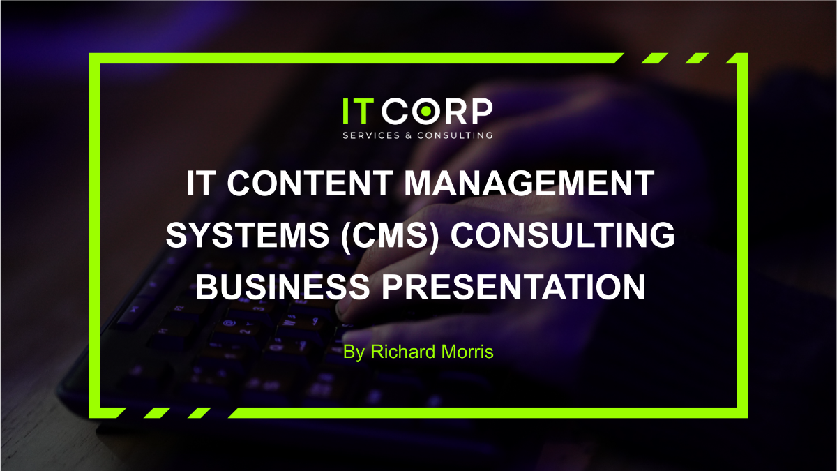 IT Content Management Systems (CMS) Consulting Business Presentation