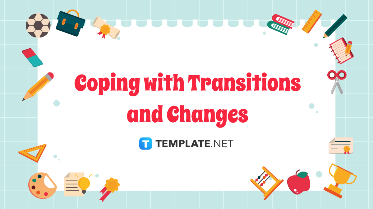 Free Coping with Transitions and Changes Template