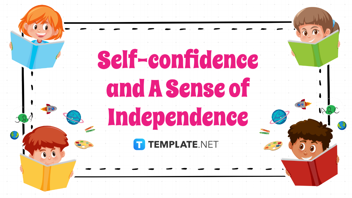 Self-confidence and A Sense of Independence
