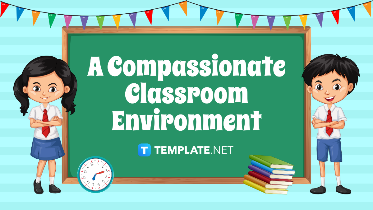Free A Compassionate Classroom Environment Template