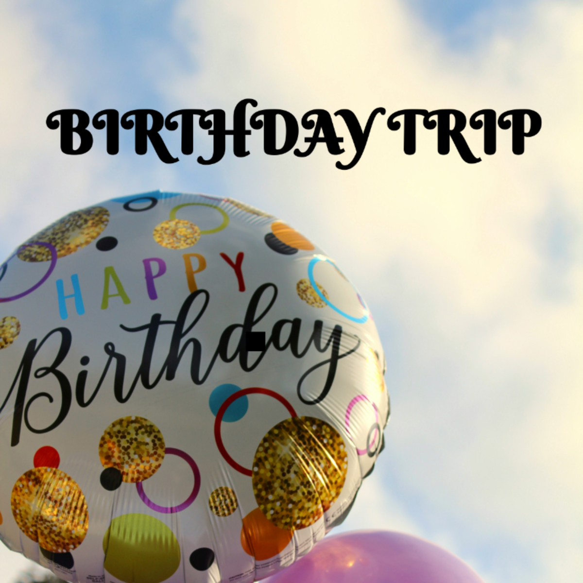 Birthday Trip Itinerary Template