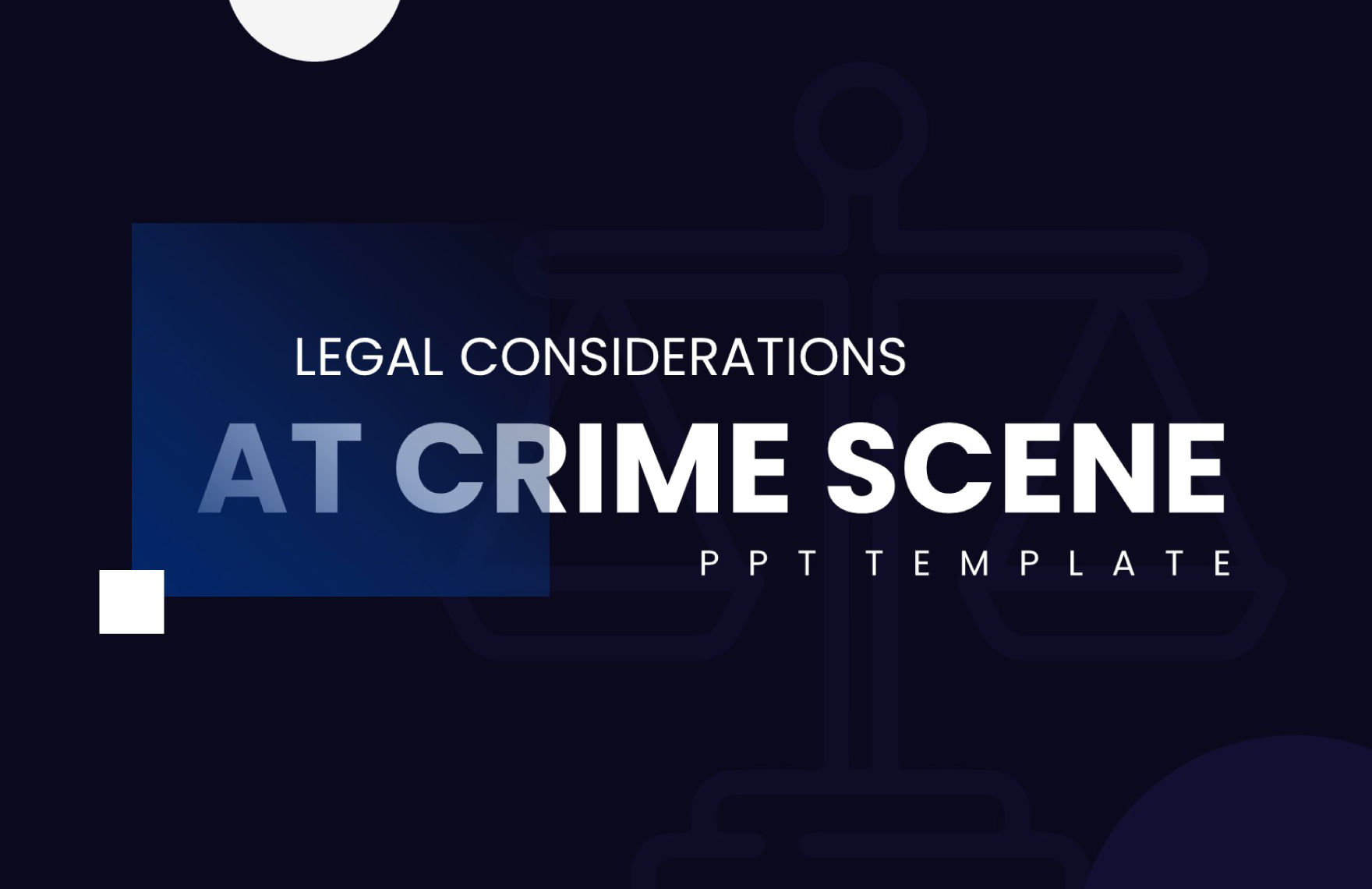 Legal Considerations at Crime Scene PPT Template