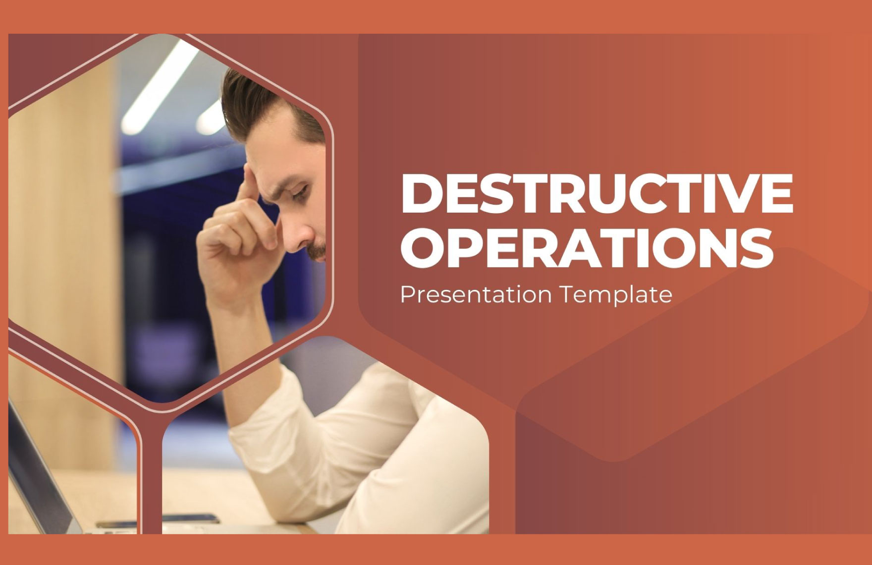 Destructive Operations PPT Template