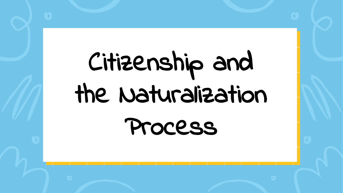 Citizenship and the Naturalization Process