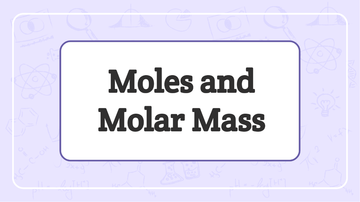 Moles and Molar Mass