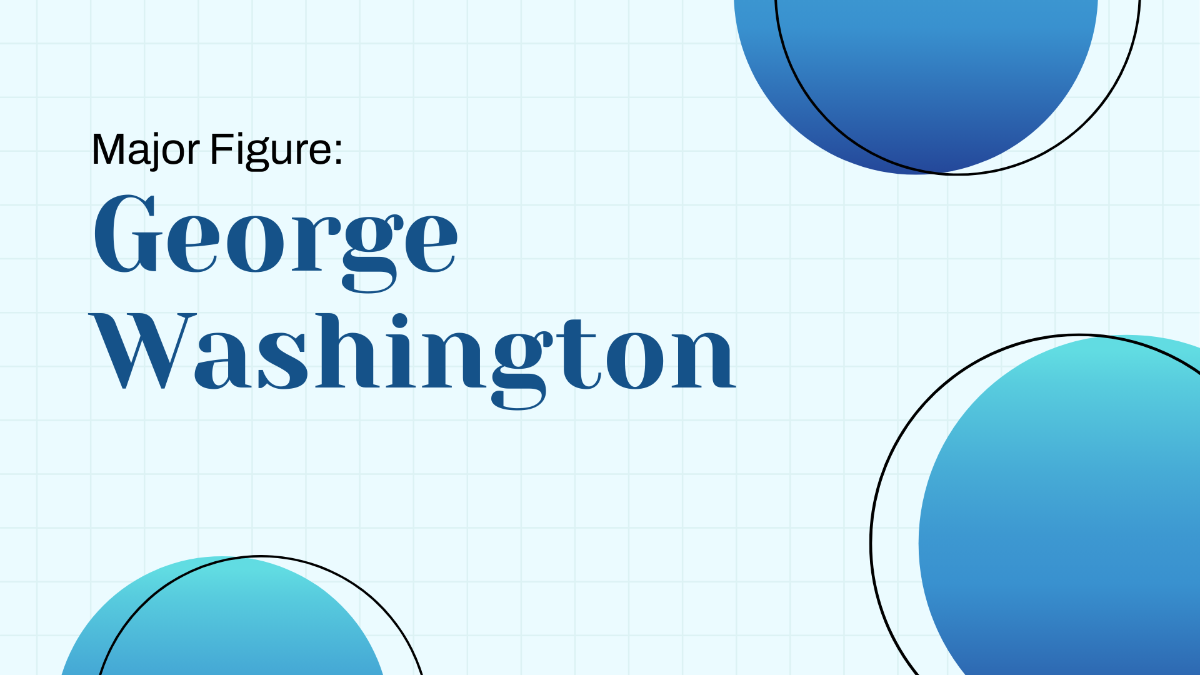 Major Figure: George Washington
