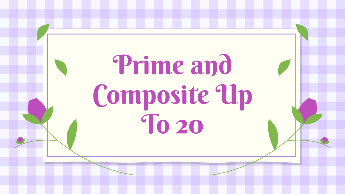 Prime and Composite Up To 20