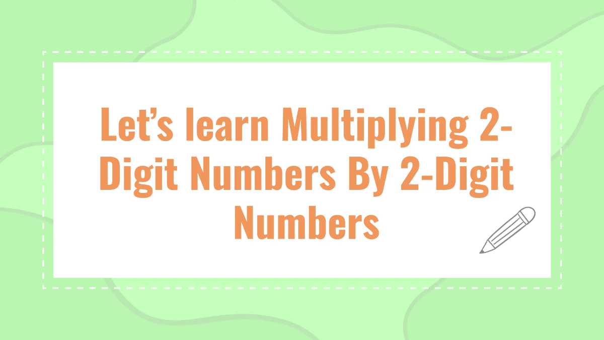 Free Multiplying 2-Digit Numbers By 2-Digit Numbers Template to Edit Online