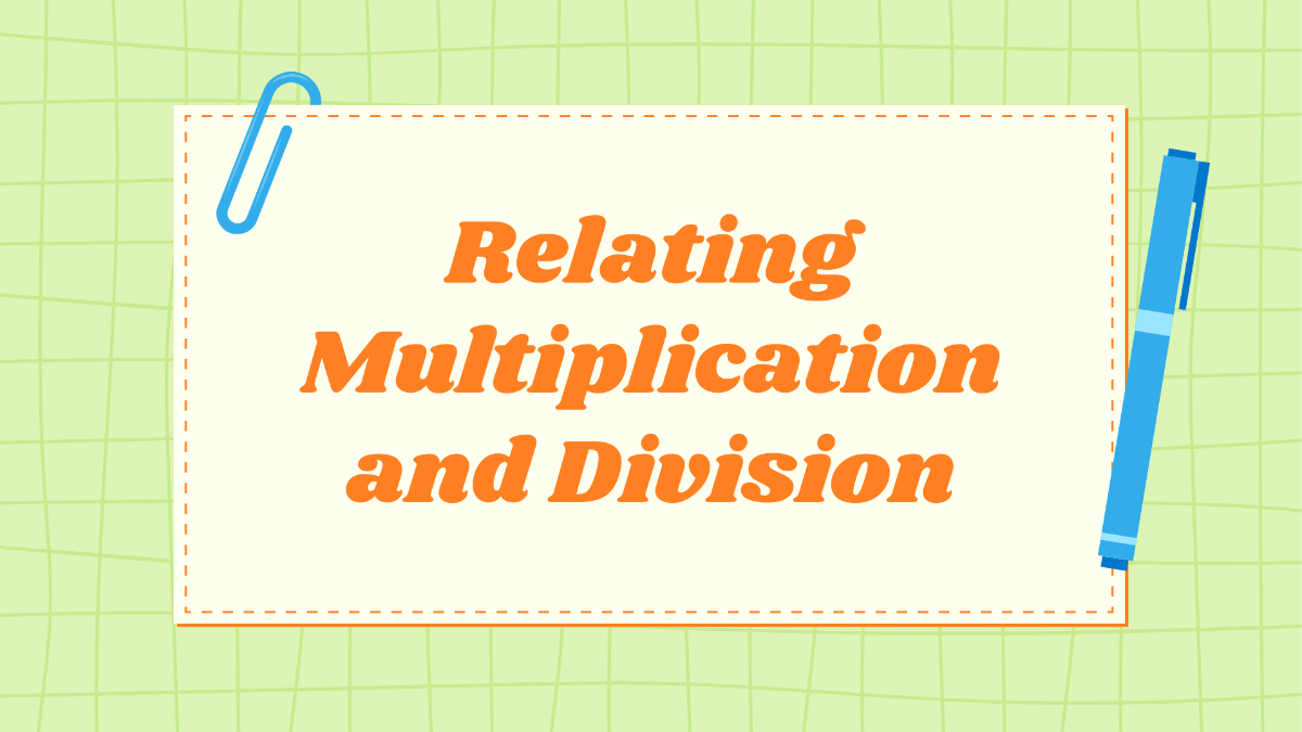 Relating Multiplication and Division