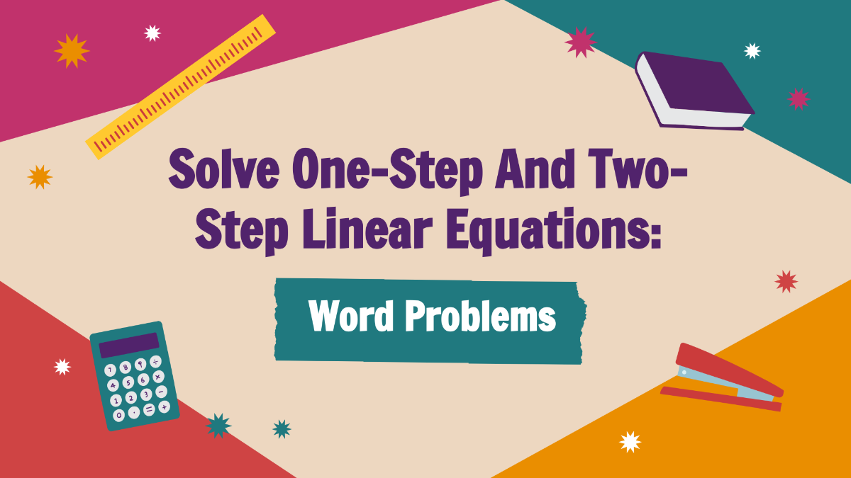 Solve One-Step And Two-Step Linear Equations: Word Problems
