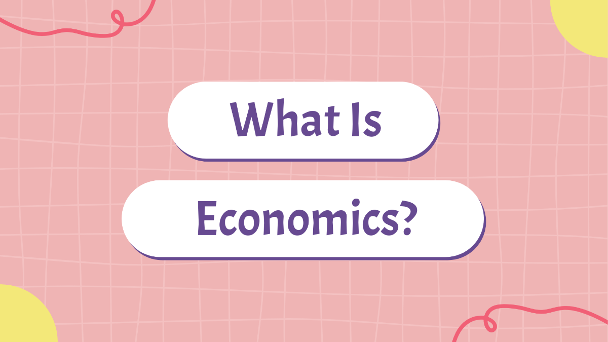 What is Economics?