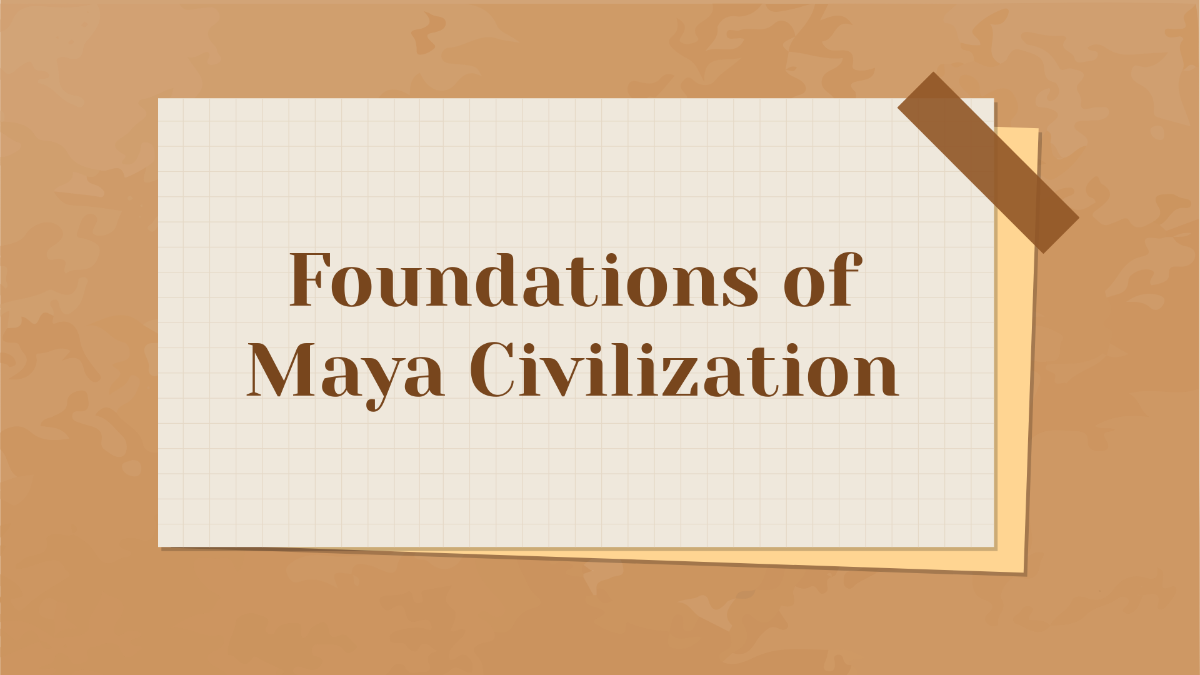 Foundations of Maya Civilization