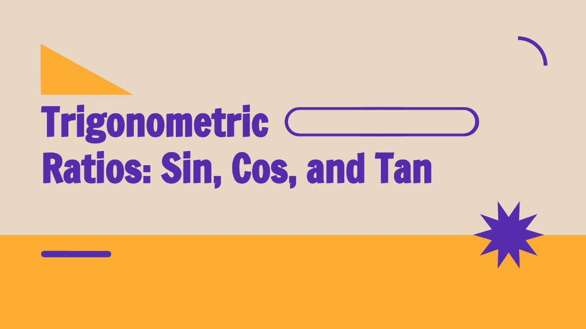 Trigonometric Ratios: Sin, Cos, and Tan