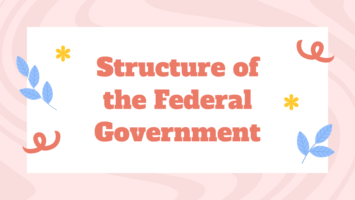 Structure of the Federal Government