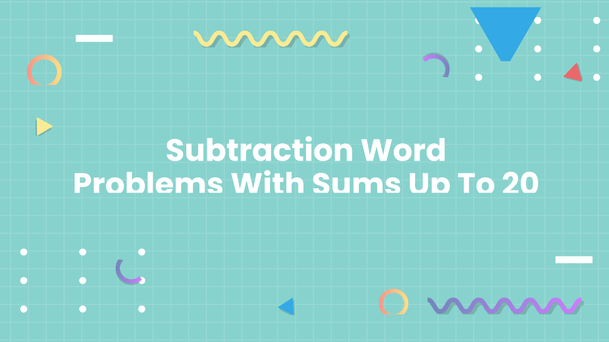 Subtraction Word Problems with Sums Up To 20