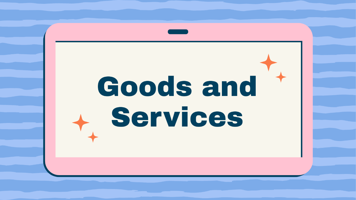 Goods and Services