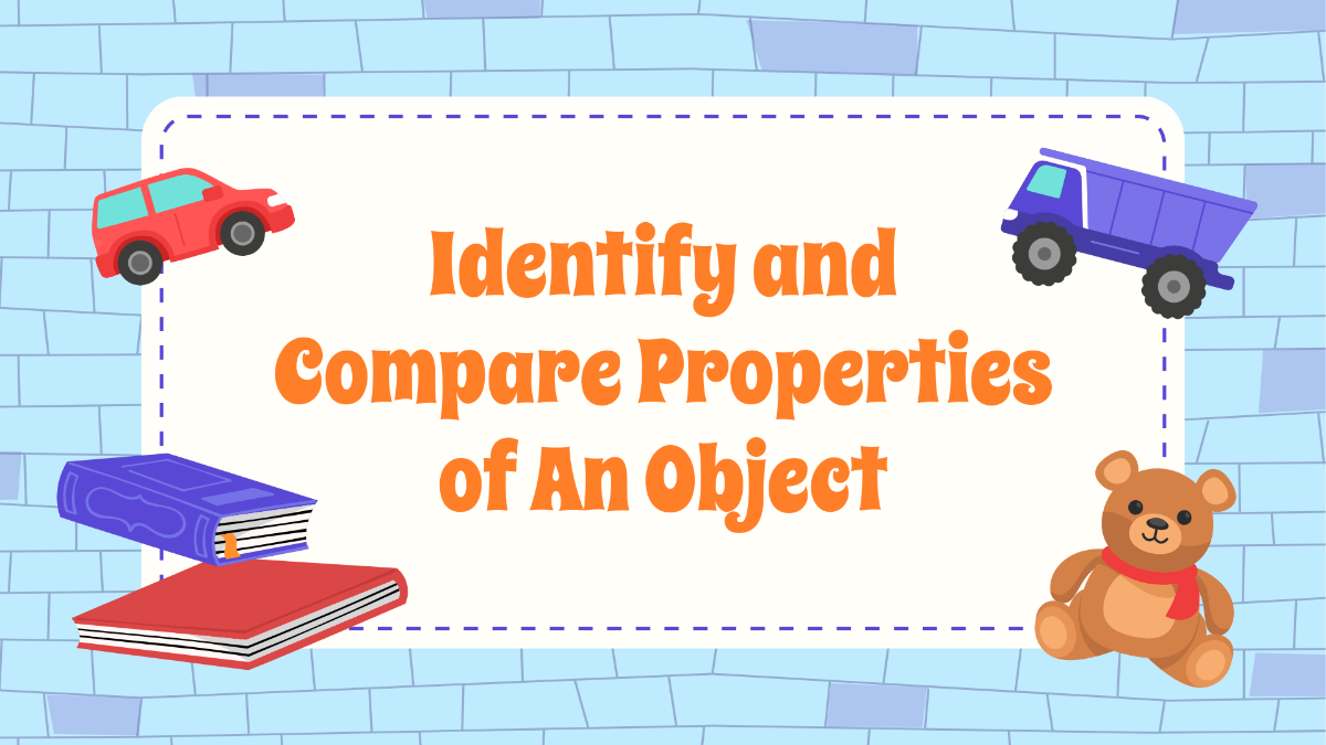 Identify and Compare Properties of An Object