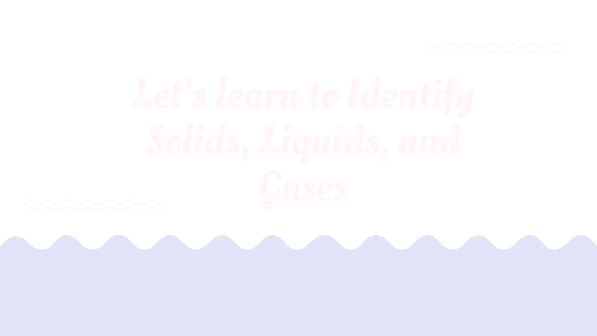 Free Identify Solids, Liquids, and Gases Template to Edit Online