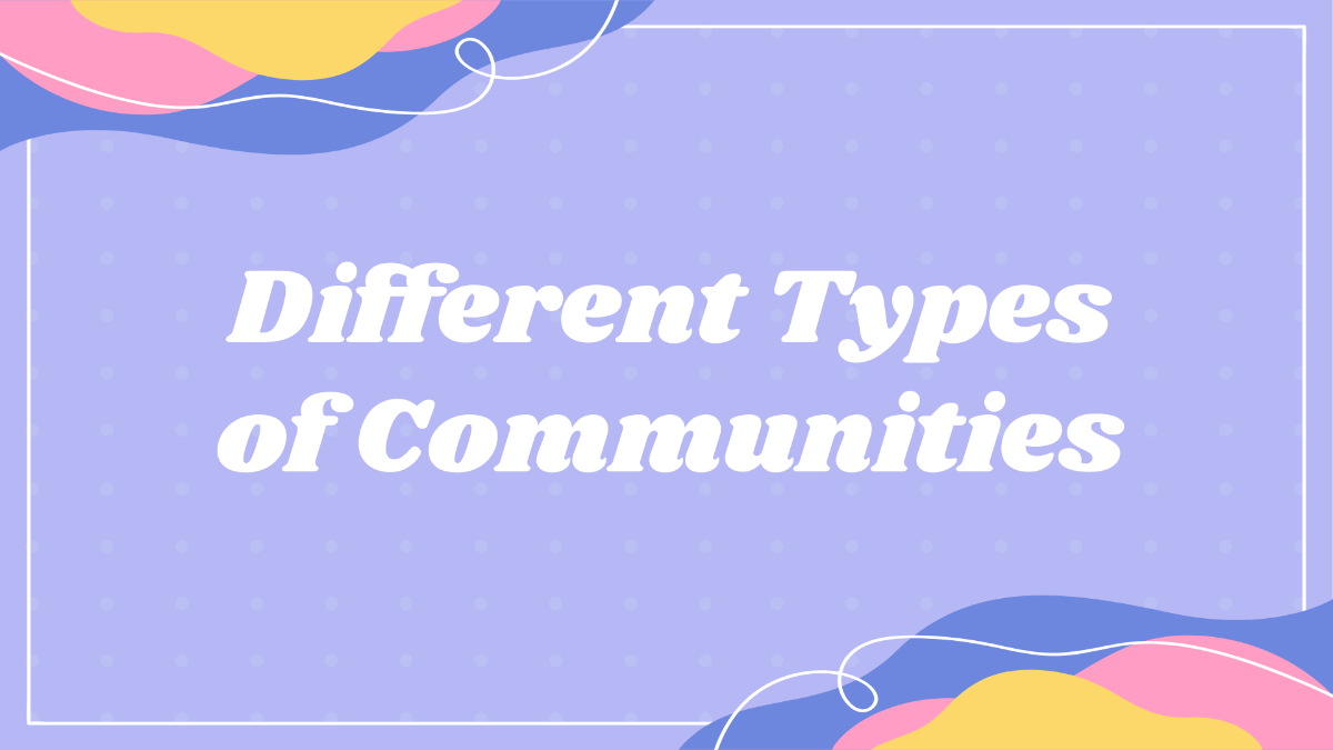 Different Types of Communities