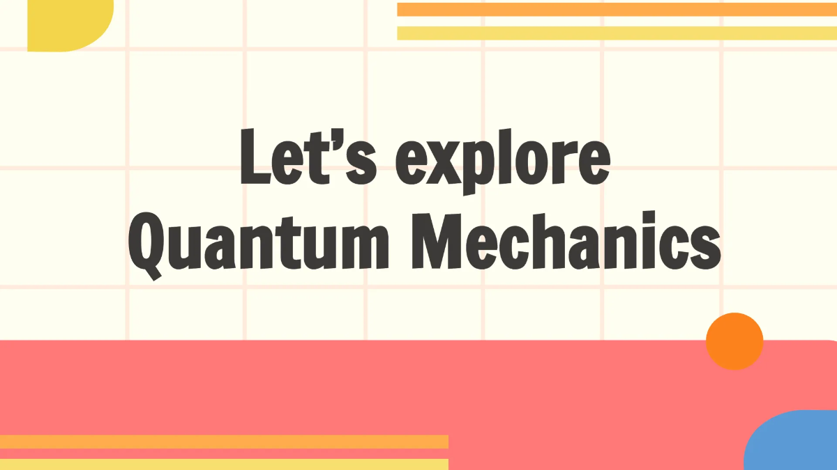 Free Quantum Mechanics Template to Edit Online