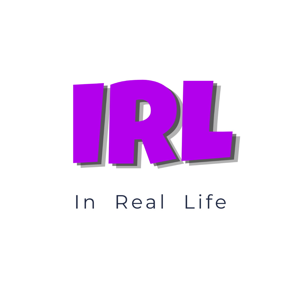 In Real Life - Edit Online | Template.net