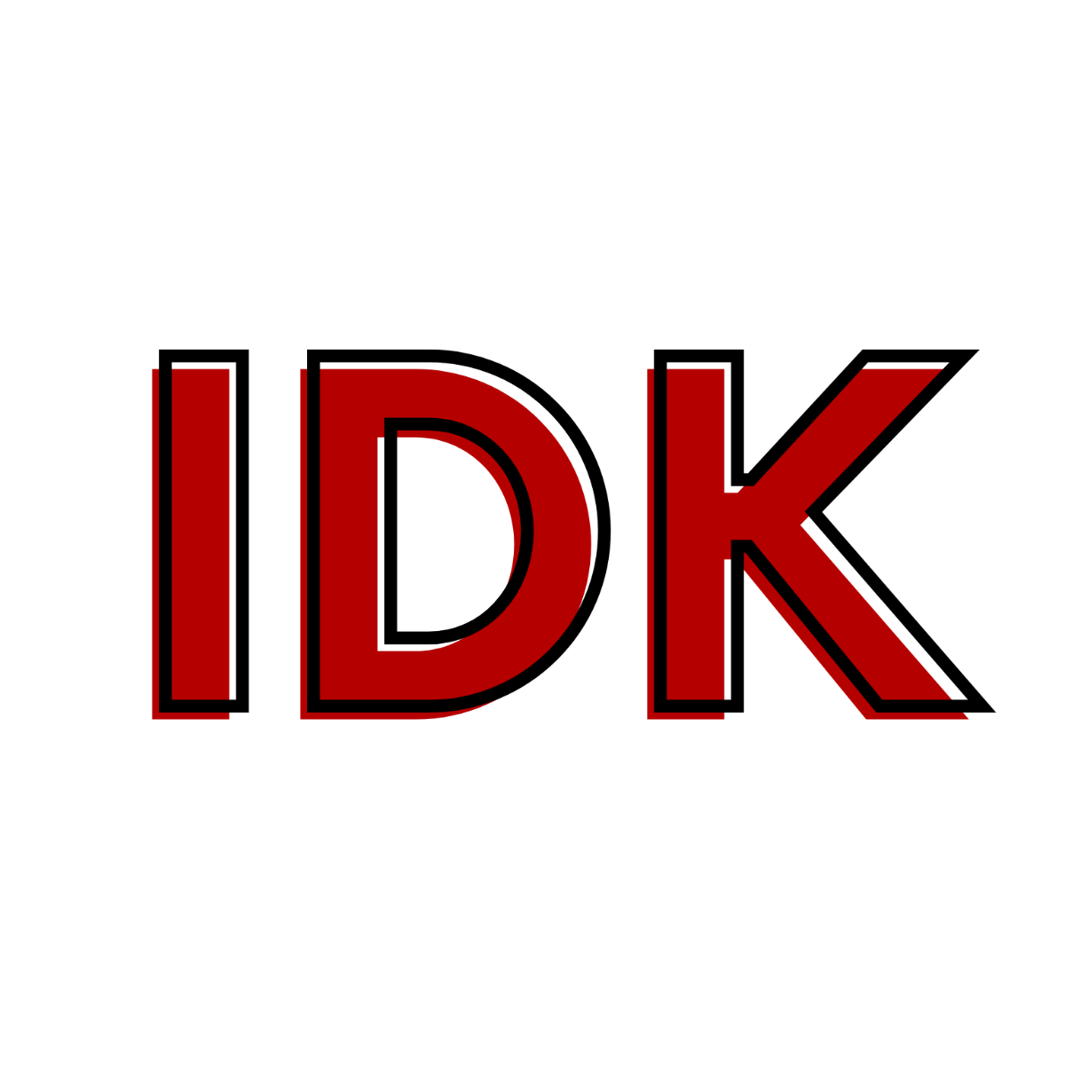 Bold IDK Text - Edit-Online | Template.net