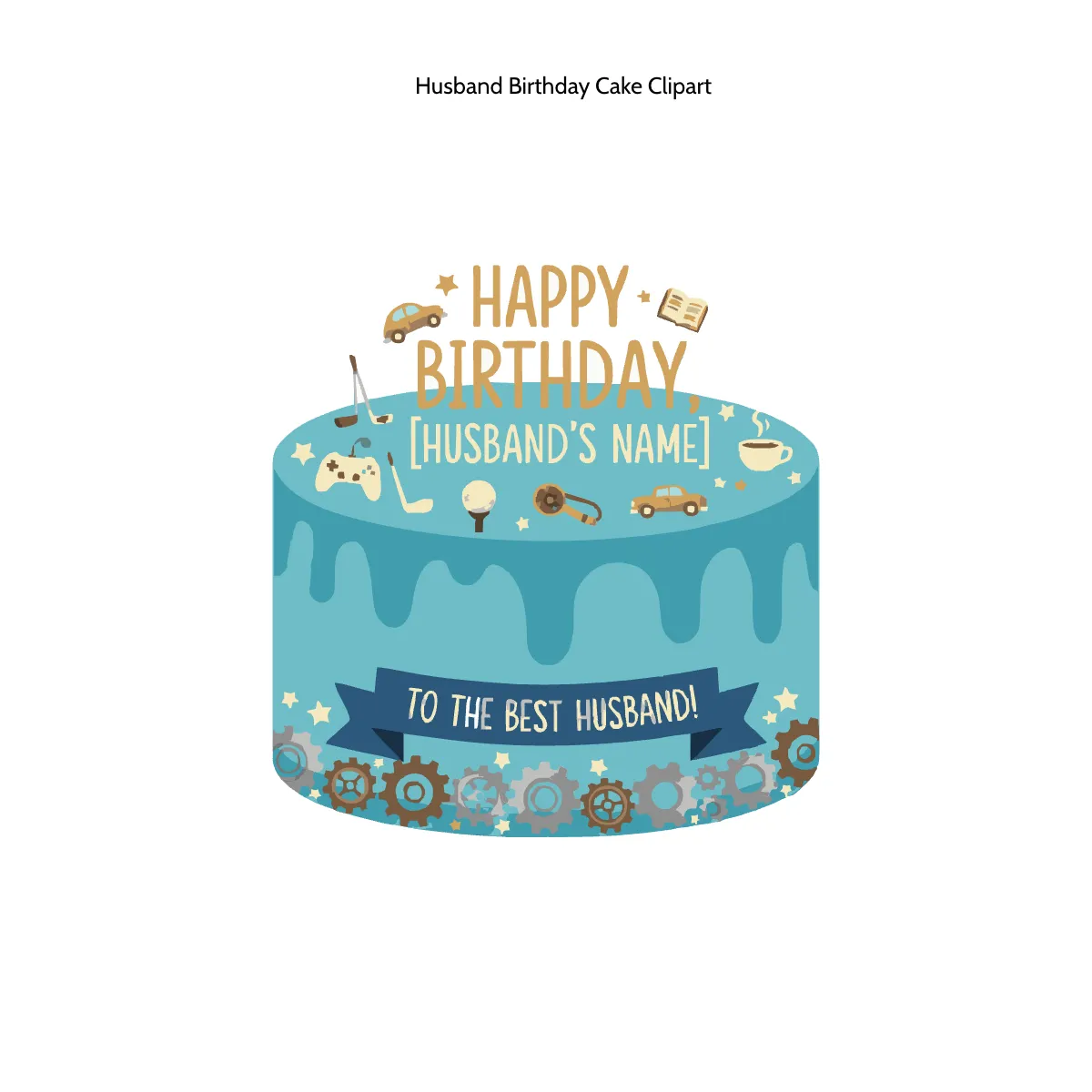 Free Husband Birthday Cake Clipart Template to Edit Online