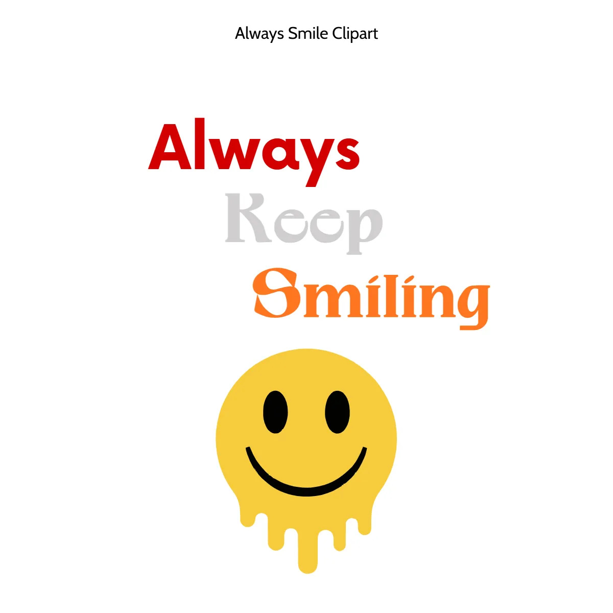 Free Always Smile Vector Clipart (PNG, SVG) to Edit Online