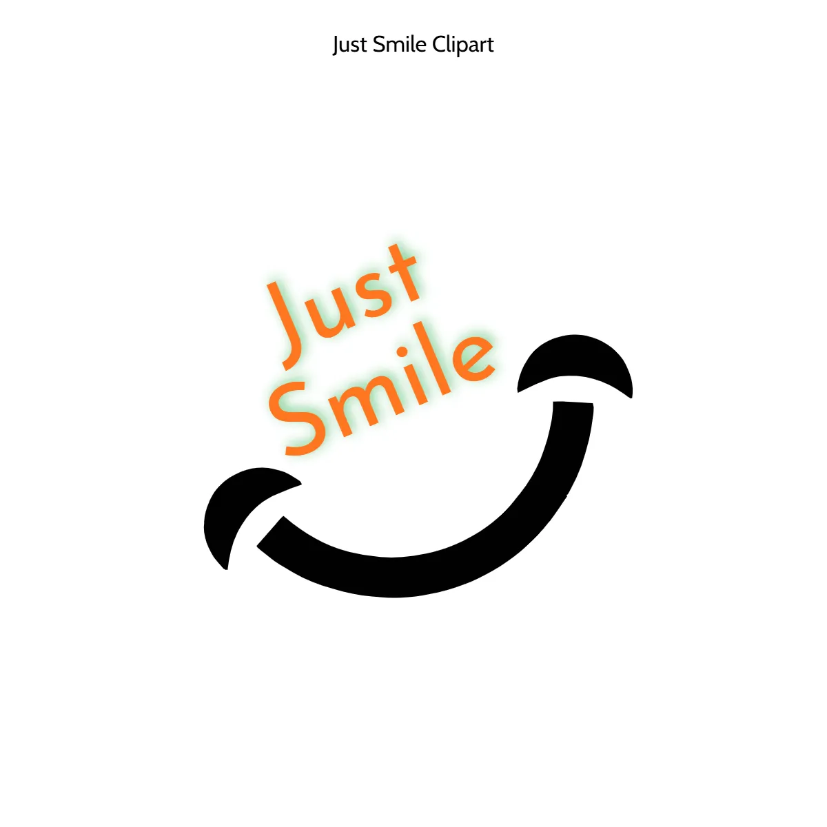 Free Just Smile Clipart Template to Edit Online